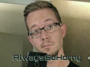 AlwaysSoHorny