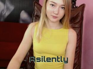 Asilently