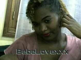 BebeLovexxx