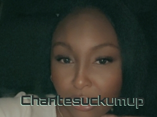 Chantesuckumup