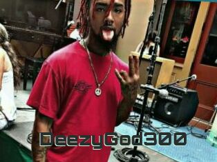 DeezyGod300