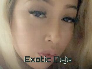 Exotic_Deja