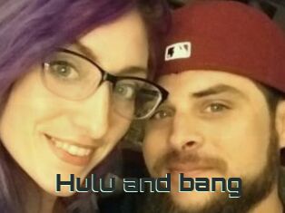 Hulu_and_bang