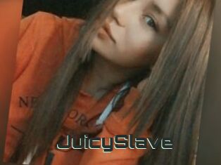 JuicySlave