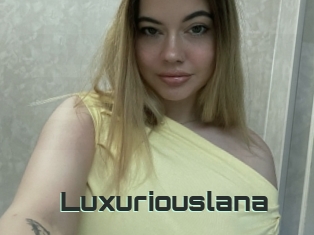 Luxuriouslana