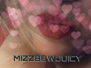 MIZZBBWJUICY