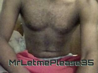 MrLetmePlease35