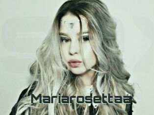 Mariarosettaa