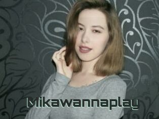 Mikawannaplay