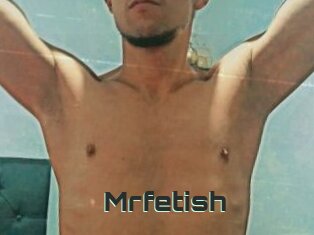Mrfetish