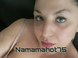 Namamahot75