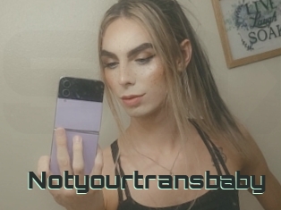 Notyourtransbaby