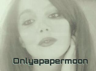 Onlyapapermoon
