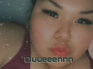 Quueeennn