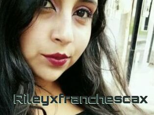 Rileyxfranchescax