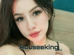Rouseeking
