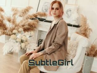SubtleGirl
