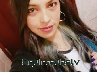 Squirtsubslv