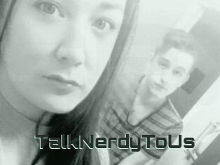 TalkNerdyToUs