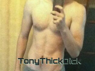 TonyThickDick