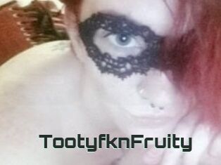 TootyfknFruity