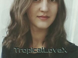TropicalLoveX