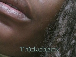 Thickchocx