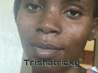 Trishatricky