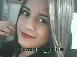 Twoonlygrils