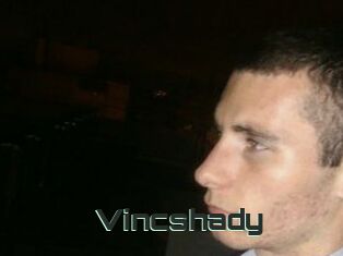 Vincshady