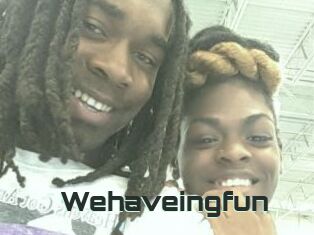 Wehaveingfun