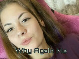 Why_Again_Me