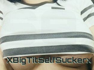 XBigTitSelfSuckerx