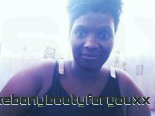 Xxebonybootyforyouxx