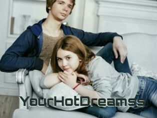 YourHotDreamss
